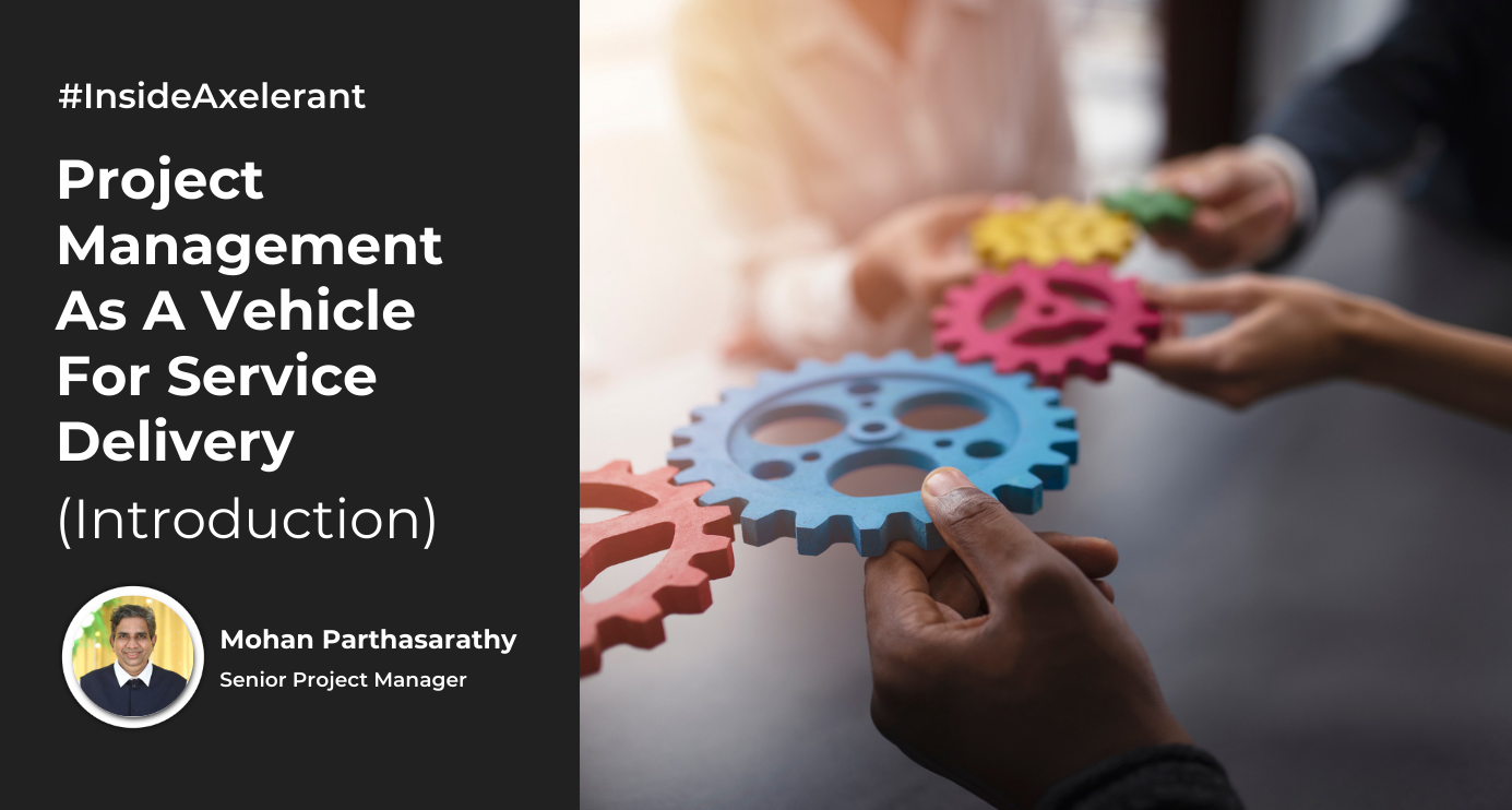 Project Management As A Vehicle For Service Delivery Axelerant